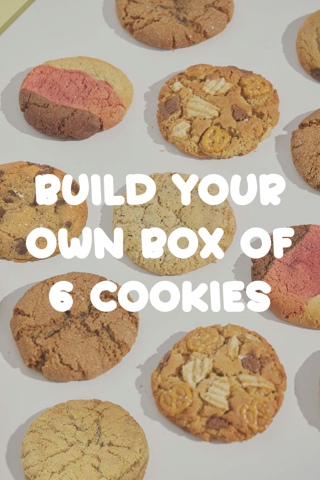 Cookie filled background with "build your own box of six cookies" text.